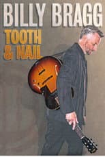 Poster for Billy Bragg: Tooth and Nail