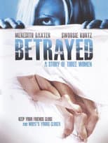 Poster for Betrayed: A Story of Three Women