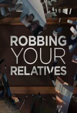 Poster for Robbing Your Relatives