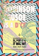 Poster for The Life and Strange Surprising Adventures of Robinson Crusoe Who Lived for Twenty and Eight Years All Alone on an Inhabited Island and Said It Was His