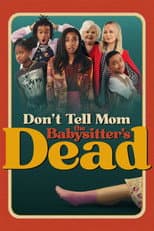 Poster for Don't Tell Mom the Babysitter's Dead