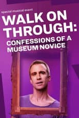 Poster for Walk On Through: Confessions of a Museum Novice