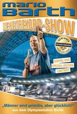Poster for Mario Barth: Die Weltrekord-Show: Männer sind primitiv, aber glücklich!