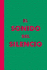 Poster for El Sonido del Silencio
