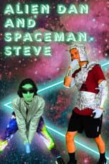 Poster for Alien Dan & Spaceman Steve