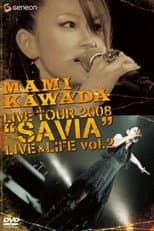 Poster for MAMI KAWADA LIVE TOUR 2008 "SAVIA" LIVE & LIFE vol.2