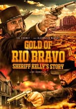 Poster for Gold of Rio Bravo: Sheriff Kelly's Story