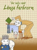 Poster for Var inte rädd, Långa Farbrorn