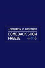 Poster for TOMORROW X TOGETHER 컴백쇼 ′FREEZE′ (프리즈)