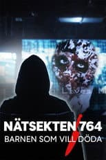 Poster for Nätsekten 764 - Barnen som vill döda