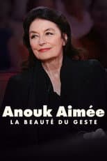 Poster for Anouk Aimée, la beauté du geste