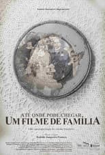 Poster for Até Onde Pode Chegar um Filme de Família