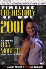 Poster for Timeline The History of WWE – 2001 – As Told By Lisa Moretti