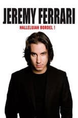 Poster for Jérémy Ferrari - Hallelujah Bordel !