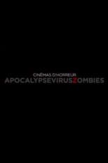 Poster for Cinémas d'Horreur - Apocalypse, Virus, Zombies