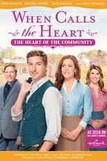 Poster for When Calls The Heart: The Heart Of The Community