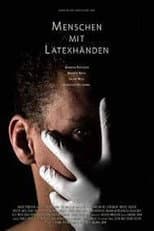 Poster for Menschen mit Latexhänden