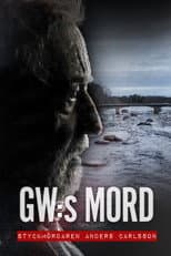 Poster for GW:s mord – Styckmördaren Anders Carlsson
