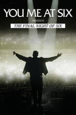 Poster for You Me At Six Present The Final Night Of Six