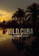 Poster for Wild Cuba: A Caribbean Journey