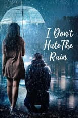 Poster for I Don't Hate The Rain