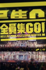 Poster for Hello! Project 2006 Winter ~Zeninshuu GO!~