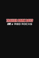 Poster for Trailer Park Boys: Live at Red Rocks