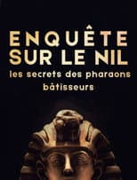 Poster for Enquête sur le Nil : les secrets des pharaons bâtisseurs‬
