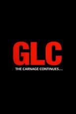 Poster for GLC: The Carnage Continues