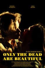 Poster for Only the Dead Are Beautiful