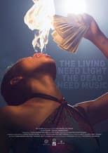 Poster for The Living Need Light, the Dead Need Music