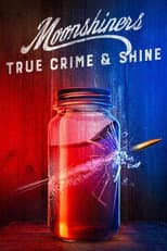 Poster for Moonshiners: True Crime & Shine