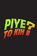 Poster for Piye To Kih?