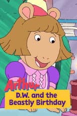 Poster for Arthur: D.W. and the Beastly Birthday