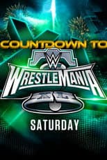 Poster for WWE Countdown to WrestleMania XL Saturday