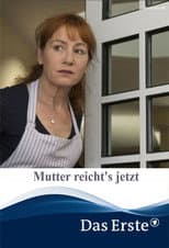 Poster for Mutter reicht's jetzt