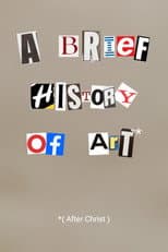 Poster for A Brief History of Art (After Christ)