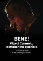 Poster for BENE! Vita di Carmelo, la macchina attoriale