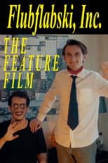 Poster for Flubflabski, Inc. -- The Feature Film