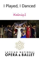 Poster for I Played, I Danced - Kalniņš