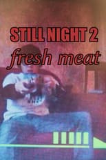 Poster for Still Night 2: Fresh Meat
