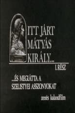 Poster for Itt járt Mátyás király