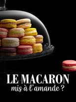 Poster for Le macaron mis à l'amande ?
