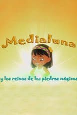 Poster for Medialuna y los reinos de las piedras mágicas