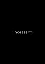 Poster for Incessant