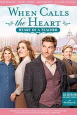 Poster for When Calls The Heart: Heart Of A Teacher