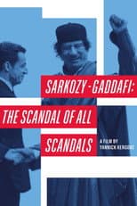 Poster for Sarkozy-Gaddafi: The Scandal of All Scandals