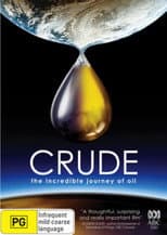 Poster for Crude: The Incredible Journey of Oil