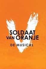 Poster for Soldaat van Oranje: De Musical: Vernieuwde Versie