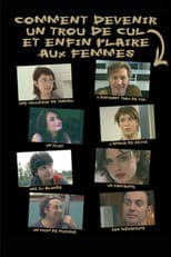 Poster for Comment devenir un trou de cul et enfin plaire aux femmes